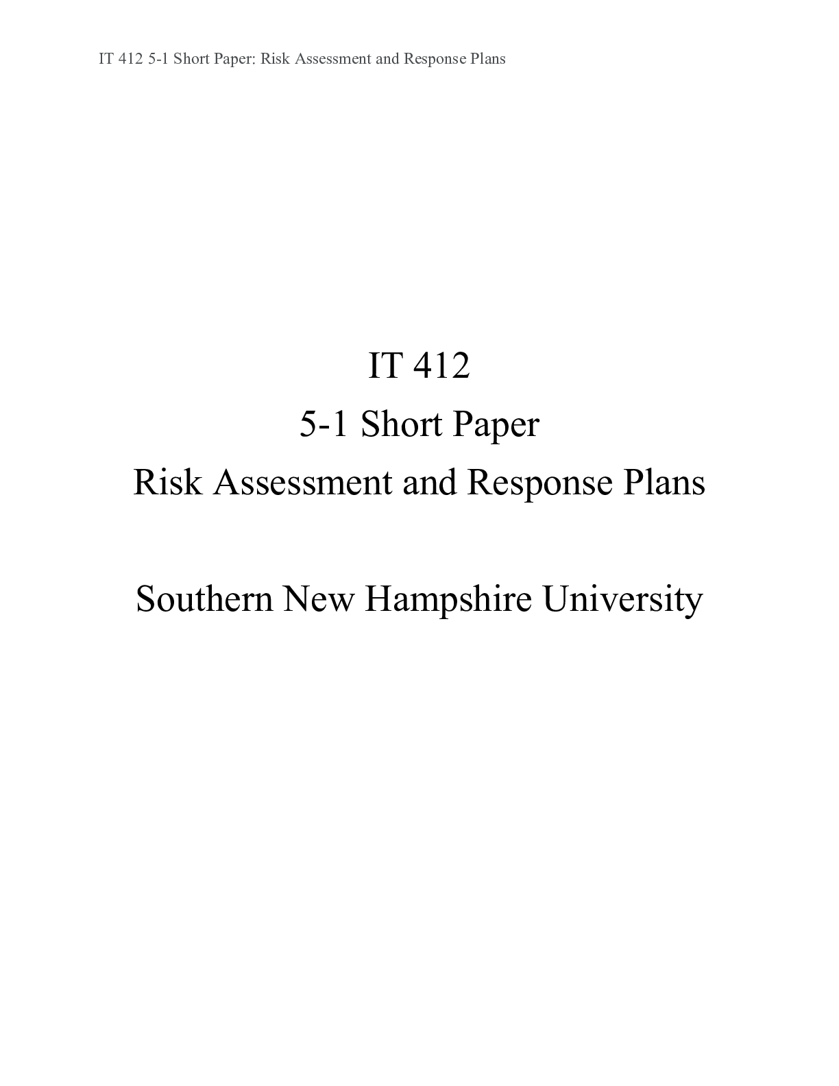 Preview image for 5 1 Short Paper Risk Assessment and Response Plans.docx    IT 412  5-1 Short Paper  Risk A